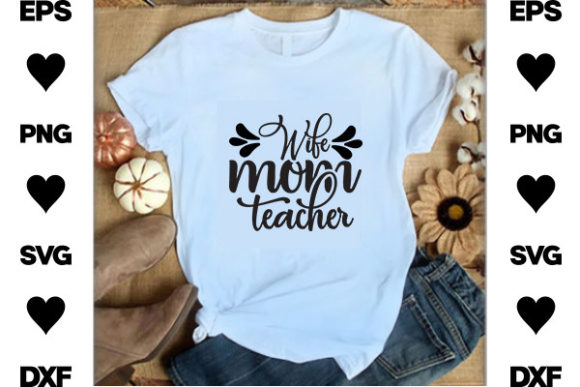 Homeschool SVG Design, Wife Mom Teacher