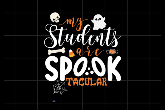 My Students Are Spooktacular Teacher Graphics for Holiday Marketing