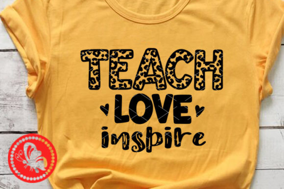 Teach Love Inspire Teacher Gift Graphics