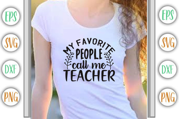 Teacher Design, My Favorite People Call Graphics