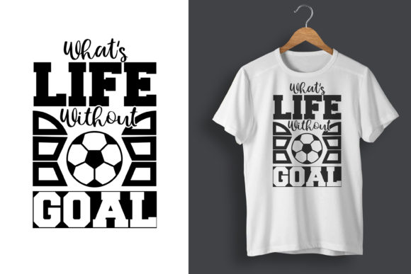 What’s Life Without Goals Soccer T-Shirt: A Graphic Design Asset for Print Templates
